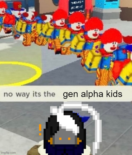 H A T R E D  I N T E N S I F I E S | gen alpha kids | image tagged in roblox no way it's the insert something you hate | made w/ Imgflip meme maker