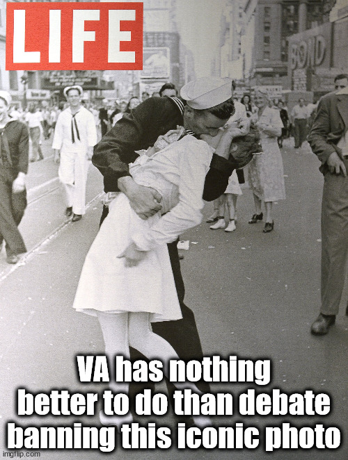 Biden's America | VA has nothing better to do than debate banning this iconic photo | image tagged in name a more iconic duo,ww2,liberal logic | made w/ Imgflip meme maker