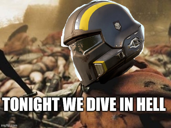 Helldivers 2 tonight we dive in hell | TONIGHT WE DIVE IN HELL | image tagged in tonight we dine in hell | made w/ Imgflip meme maker