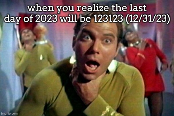 protein fart | when you realize the last day of 2023 will be 123123 (12/31/23) | image tagged in protein fart | made w/ Imgflip meme maker