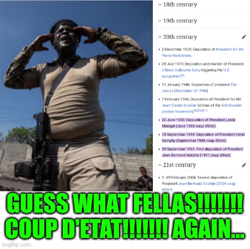 Funny | GUESS WHAT FELLAS!!!!!!!
COUP D'ETAT!!!!!!! AGAIN... | image tagged in funny | made w/ Imgflip meme maker