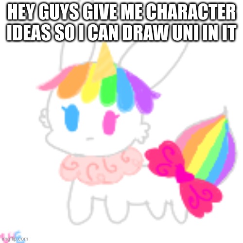 yippeee | HEY GUYS GIVE ME CHARACTER IDEAS SO I CAN DRAW UNI IN IT | image tagged in chibi unicorn eevee | made w/ Imgflip meme maker