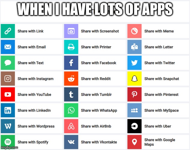 share it | WHEN I HAVE LOTS OF APPS | image tagged in share it | made w/ Imgflip meme maker