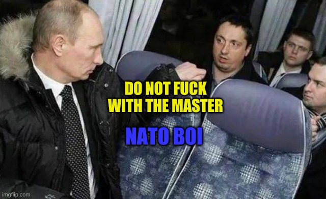 DO NOT FUCK WITH THE MASTER NATO BOI | made w/ Imgflip meme maker