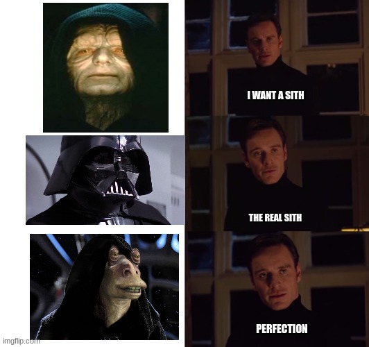it really is perfection | I WANT A SITH; THE REAL SITH; PERFECTION | image tagged in perfection | made w/ Imgflip meme maker