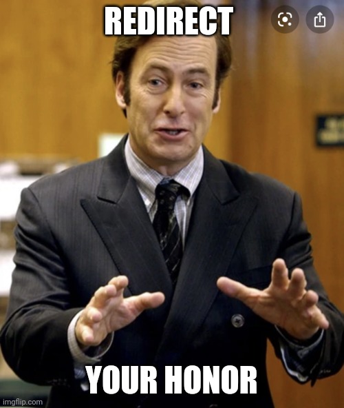 Your Honor, | REDIRECT; YOUR HONOR | image tagged in your honor | made w/ Imgflip meme maker