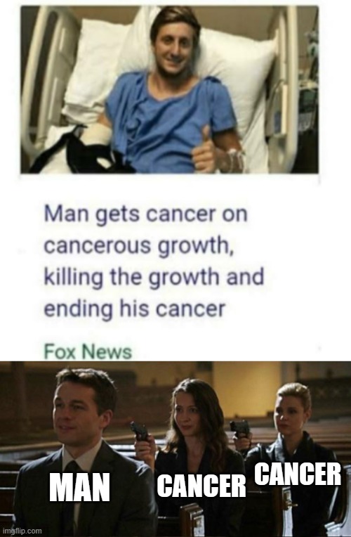 CANCER; CANCER; MAN | image tagged in assassination chain shortened | made w/ Imgflip meme maker