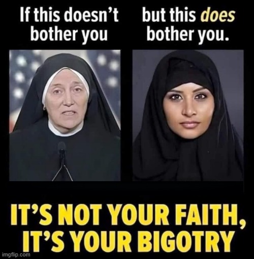 Let's break the habit. | image tagged in facts,hijab,habit,church,conservative | made w/ Imgflip meme maker