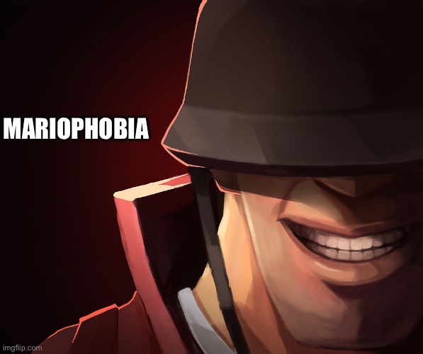 Soldier custom phobia | MARIOPHOBIA | image tagged in soldier custom phobia | made w/ Imgflip meme maker