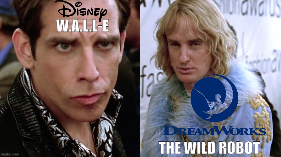 DreamWorks made a NEW MOVIE! | W.A.L.L-E; THE WILD ROBOT | image tagged in zoolander staring,disney,dreamworks,pixar,wall-e | made w/ Imgflip meme maker
