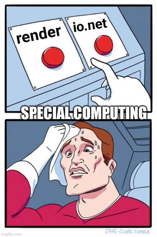 Two Buttons | io.net; render; SPECIAL COMPUTING | image tagged in memes,two buttons | made w/ Imgflip meme maker