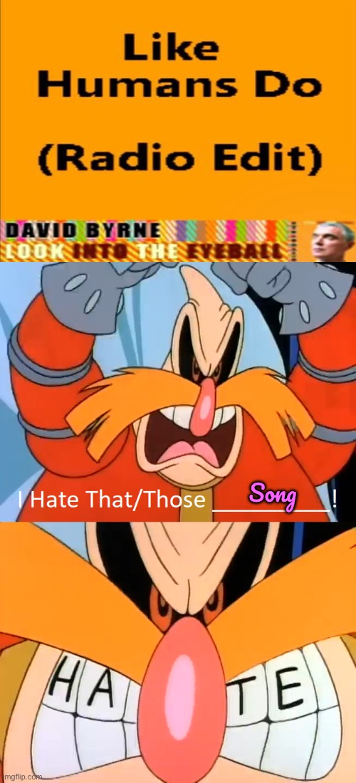 Robotnik Hates Like Humans Do (Radio Edit) | Song | image tagged in robotnik,angry,hate,song,deviantart,music | made w/ Imgflip meme maker