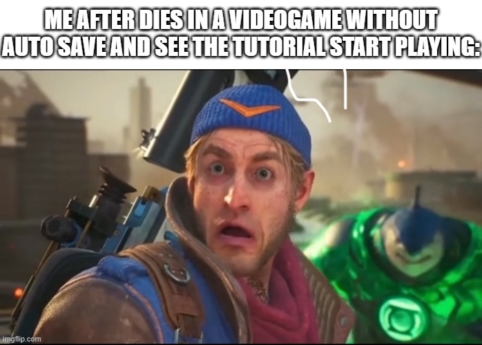 Captain Boomerang | ME AFTER DIES IN A VIDEOGAME WITHOUT AUTO SAVE AND SEE THE TUTORIAL START PLAYING: | image tagged in captain boomerang | made w/ Imgflip meme maker