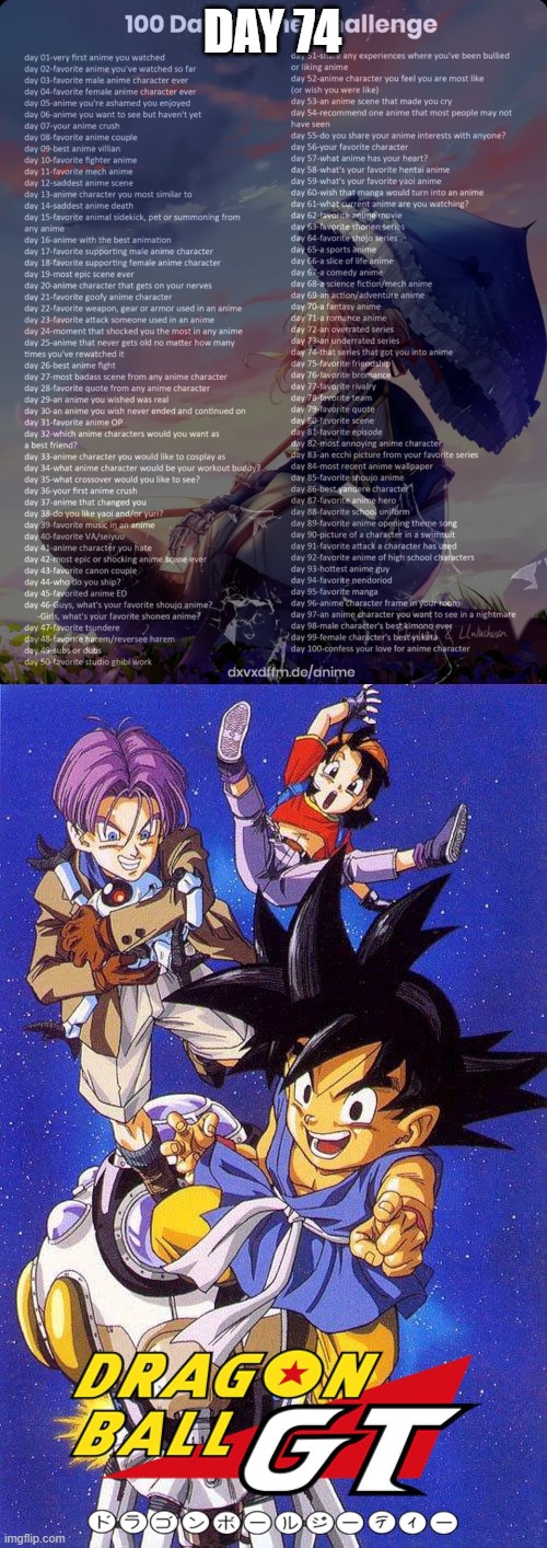 Day 74: Dragon Ball GT | DAY 74 | image tagged in 100 day anime challenge | made w/ Imgflip meme maker