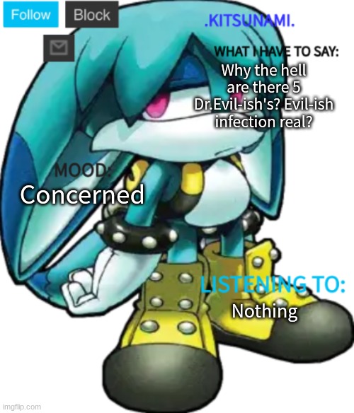 should I draw Blue as a troll? I may not be that good at drawing them but I will try my best | Why the hell are there 5 Dr.Evil-ish's? Evil-ish infection real? Concerned; Nothing | image tagged in kitsunami announcement temp by rose | made w/ Imgflip meme maker