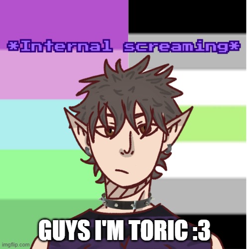 picrew link: https://picrew.me/en/image_maker/2288630 | GUYS I'M TORIC :3 | image tagged in my new announcement temp 3 | made w/ Imgflip meme maker