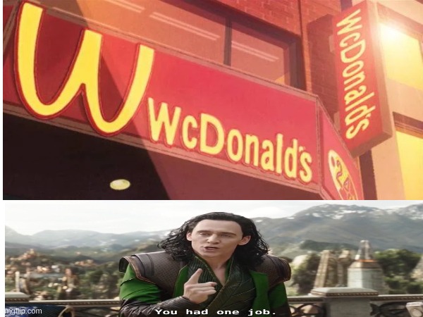 "WcDonalds" | image tagged in mcdonalds,you had one job | made w/ Imgflip meme maker