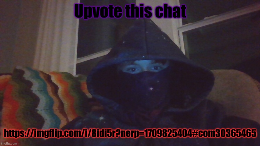 Virian hacker | Upvote this chat; https://imgflip.com/i/8idi5r?nerp=1709825404#com30365465 | image tagged in virian hacker | made w/ Imgflip meme maker