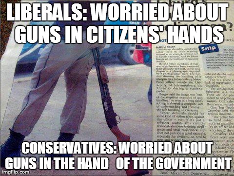 LIBERALS: WORRIED ABOUT GUNS IN CITIZENS' HANDS CONSERVATIVES: WORRIED ABOUT GUNS IN THE HAND   OF THE GOVERNMENT | image tagged in dumb policeman | made w/ Imgflip meme maker