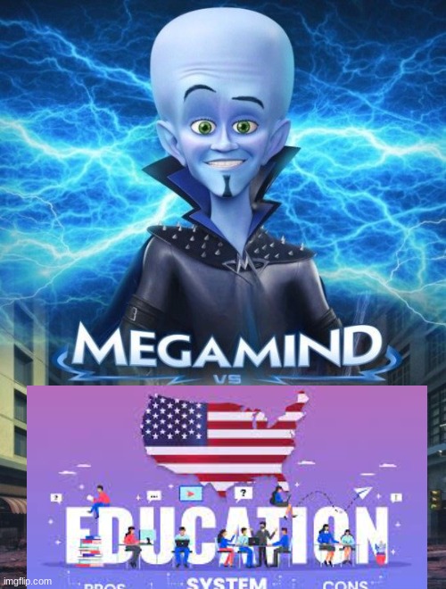 Screw school ima watch this | image tagged in megamind vs | made w/ Imgflip meme maker