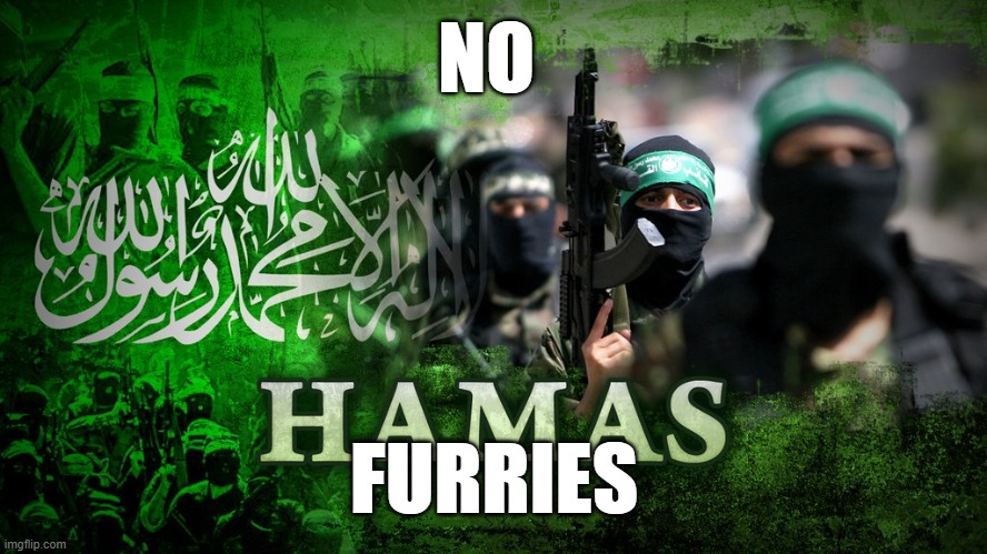 Hamas logo | NO; FURRIES | image tagged in hamas logo | made w/ Imgflip meme maker