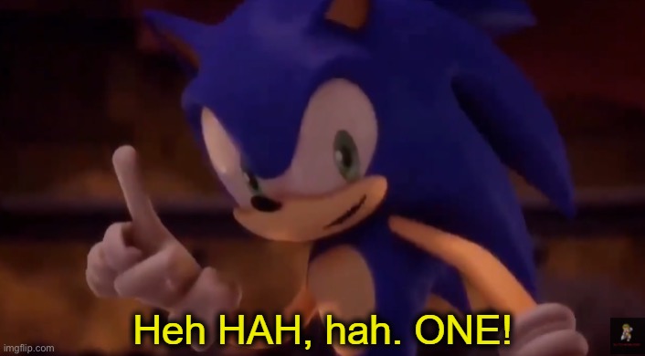 sonic one | image tagged in sonic one | made w/ Imgflip meme maker