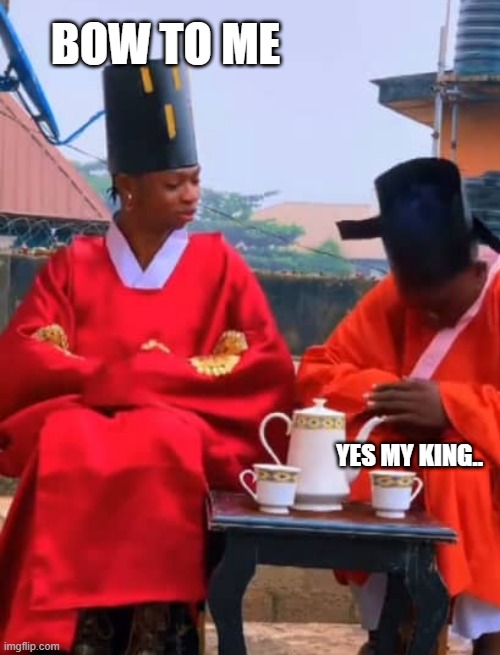 Korea Afrika | BOW TO ME; YES MY KING.. | image tagged in lmao | made w/ Imgflip meme maker