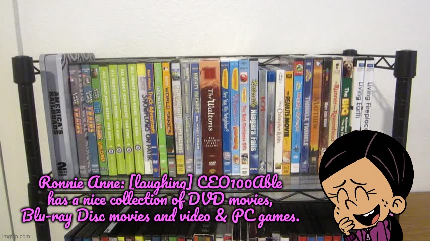 Ronnie Anne Laughs at CEO100Able | Ronnie Anne: [laughing] CEO100Able has a nice collection of DVD movies, Blu-ray Disc movies and video & PC games. | image tagged in ronnie anne,deviantart,ronnie anne santiago,girl,nickelodeon,youtube | made w/ Imgflip meme maker