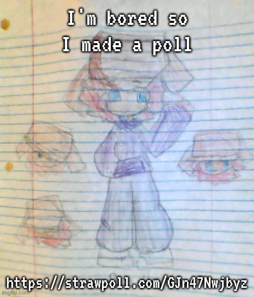 Also rp with Corrie because I haven't used her in AGES | I'm bored so I made a poll; https://strawpoll.com/GJn47Nwjbyz | image tagged in box hat real | made w/ Imgflip meme maker