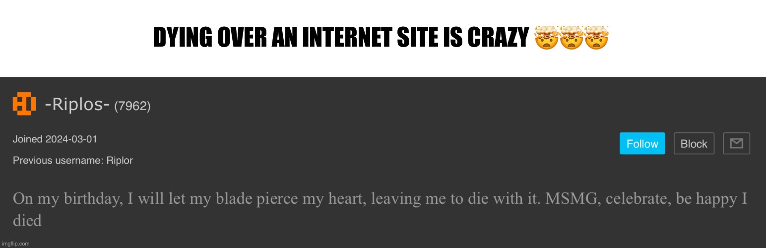 Just leave The site or Internet as a whole ☠️ | DYING OVER AN INTERNET SITE IS CRAZY 🤯🤯🤯 | made w/ Imgflip meme maker