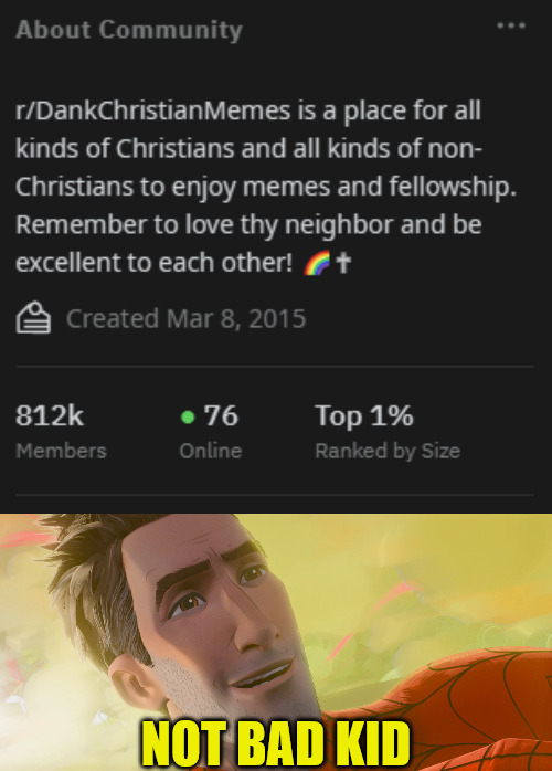 r/DankChristianMemes is 9 years old today! Can we make it to 10? | NOT BAD KID | image tagged in dank,christian,memes,r/dankchristianmemes,reddit | made w/ Imgflip meme maker