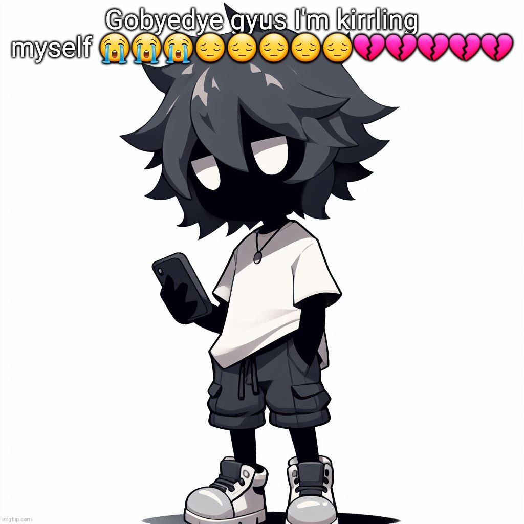 I hope u gyus r hyaapy :2,000 fucking heartbroken emoji: | Gobyedye gyus I'm kirrling myself 😭😭😭😔😔😔😔😔💔💔💔💔💔 | image tagged in ai generated ben | made w/ Imgflip meme maker