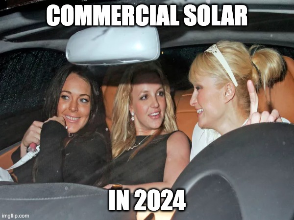 Commercial Solar in 2024 | COMMERCIAL SOLAR; IN 2024 | image tagged in solar power,solar,renewable energy | made w/ Imgflip meme maker