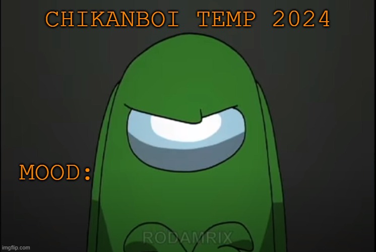 CHIKANBOI TEMP 2024; MOOD: | made w/ Imgflip meme maker