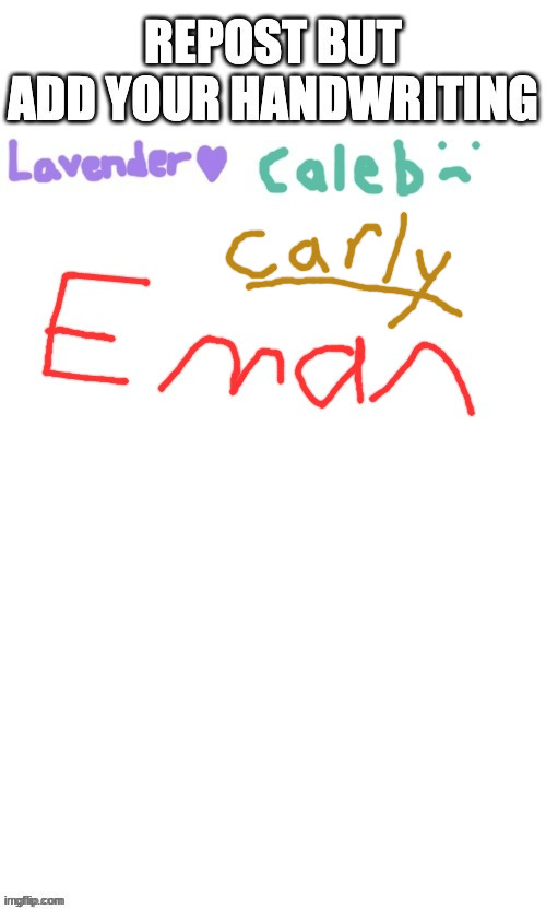 Repost but add your handwriting | image tagged in repost it | made w/ Imgflip meme maker