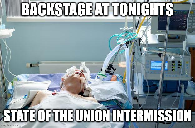 BACKSTAGE AT TONIGHTS; STATE OF THE UNION INTERMISSION | made w/ Imgflip meme maker