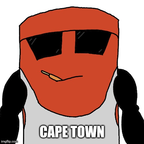 CAPE TOWN | made w/ Imgflip meme maker