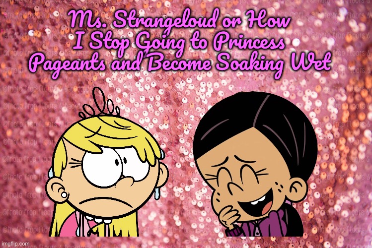 Ronnie Anne Laughs at Lola | Ms. Strangeloud or How I Stop Going to Princess Pageants and Become Soaking Wet | image tagged in pink sequin background,ronnie anne,funny,deviantart,nickelodeon,ronnie anne santiago | made w/ Imgflip meme maker