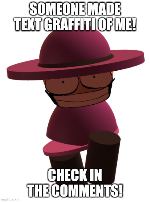 I'm crazy, Banbodi | SOMEONE MADE TEXT GRAFFITI OF ME! CHECK IN THE COMMENTS! | image tagged in bp banbodi,vsbanbodi,dave and bambi,crazy | made w/ Imgflip meme maker