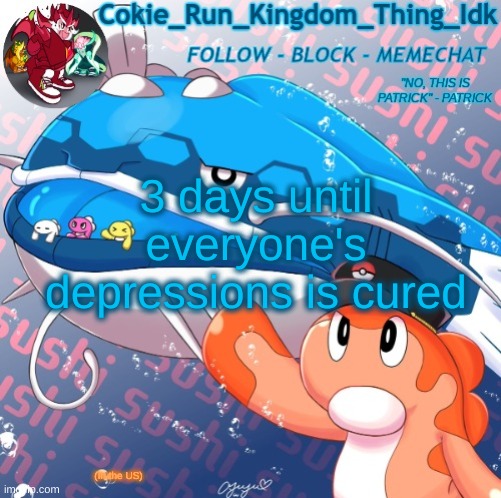 /j | 3 days until everyone's depressions is cured; (In the US) | image tagged in cokie player's announcement template,daylight savings time | made w/ Imgflip meme maker