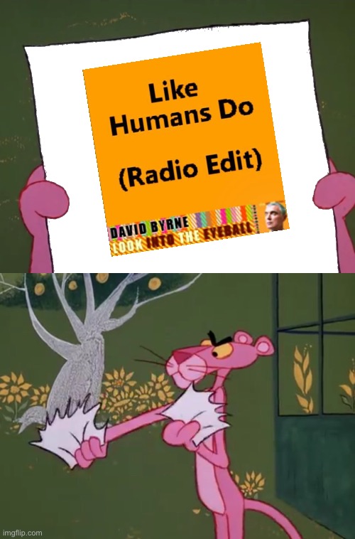 Pink Panther Hates Like Humans Do (Radio Edit) | image tagged in pink panther,deviantart,microsoft,windows,funny,reaction | made w/ Imgflip meme maker