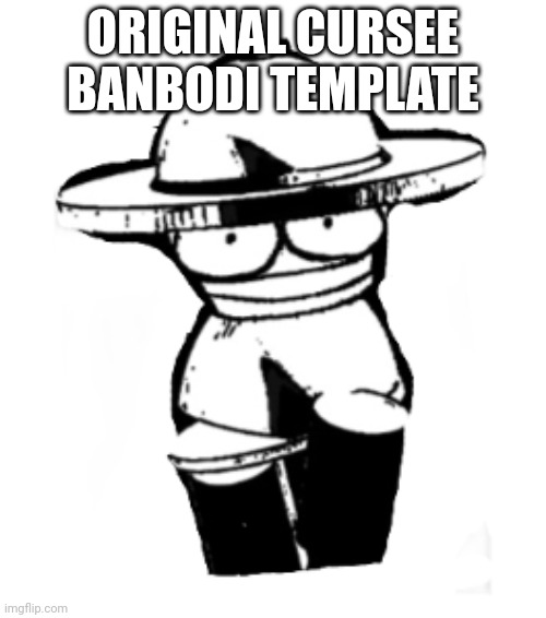 BP Banbodi but cursed (original) | ORIGINAL CURSEE BANBODI TEMPLATE | image tagged in bp banbodi but cursed original,vsbanbodi,dave and bambi | made w/ Imgflip meme maker