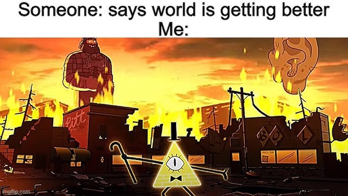 Still in shambles | image tagged in memes,funny,gravity falls,bill cipher | made w/ Imgflip meme maker