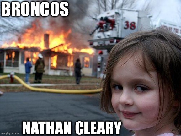 2023 NRL GF recap | BRONCOS; NATHAN CLEARY | image tagged in evil toddler | made w/ Imgflip meme maker