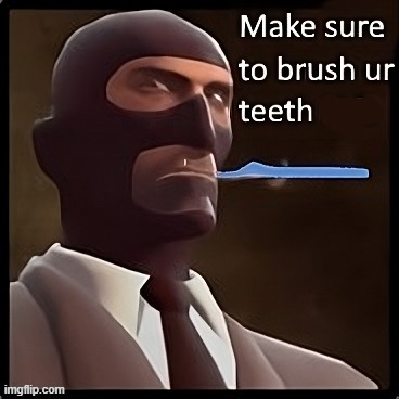 Now this is what they need to put for teen's health ads. | image tagged in spy,silly_neko | made w/ Imgflip meme maker
