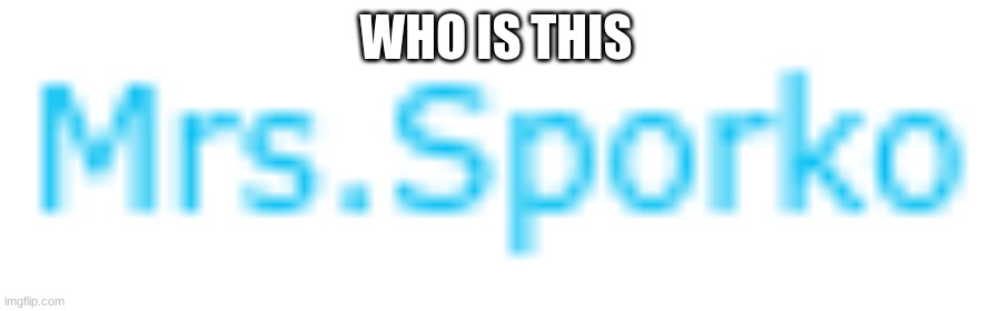 ? | WHO IS THIS | image tagged in m | made w/ Imgflip meme maker