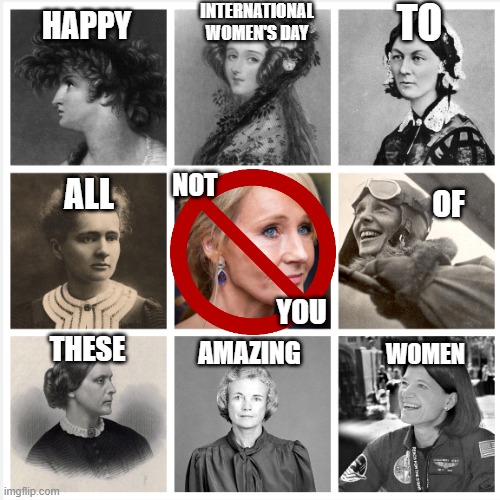 INTERNATIONAL WOMEN'S DAY; TO; HAPPY; NOT; ALL; OF; YOU; THESE; WOMEN; AMAZING | made w/ Imgflip meme maker