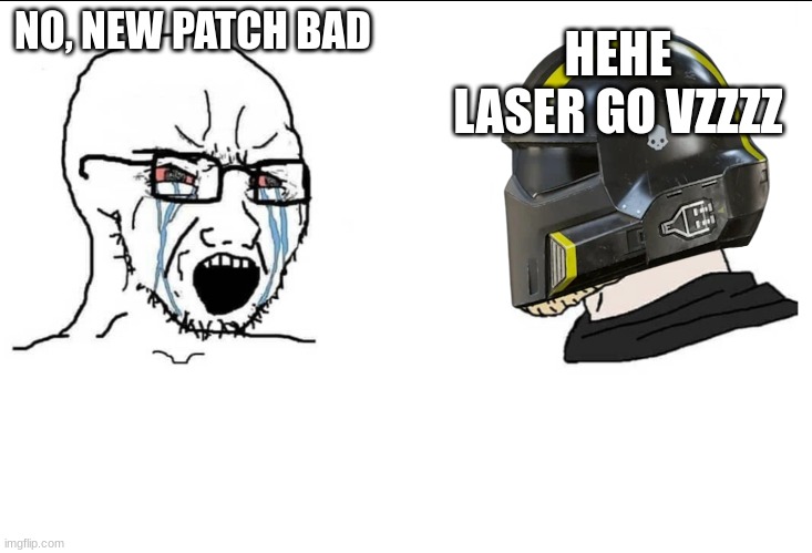 new patch be like | HEHE LASER GO VZZZZ; NO, NEW PATCH BAD | image tagged in helldivers 2 freedom chad vs socialist sympathiser | made w/ Imgflip meme maker