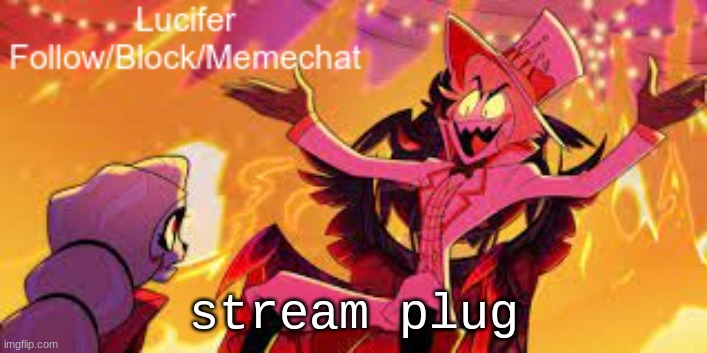 check comments | stream plug | image tagged in lucifer's announcement temp | made w/ Imgflip meme maker