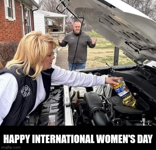 International Women's Day | HAPPY INTERNATIONAL WOMEN'S DAY | image tagged in happy,international women's day,funny memes,fun,marriage,automotive | made w/ Imgflip meme maker